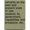 Remarks on the Past and Present State of New Zealand, its government, capabilities and prospects, etc. door Walter Brodie