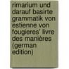 Rimarium Und Darauf Basirte Grammatik Von Estienne Von Fougieres' Livre Des Manières (German Edition) door Kremer Josef