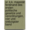 Sr. K.k. Majestät Ferdinand des Ersten Politische Gesetze und Verordnungen, vier und siebzigster Band by Unknown