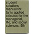 Student Solutions Manual for Tan's Applied Calculus for the Managerial, Life, and Social Sciences, 9th