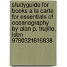 Studyguide For Books A La Carte For Essentials Of Oceanography By Alan P. Trujillo, Isbn 9780321616838 door Cram101 Textbook Reviews