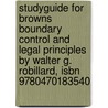 Studyguide For Browns Boundary Control And Legal Principles By Walter G. Robillard, Isbn 9780470183540 door Cram101 Textbook Reviews