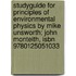Studyguide For Principles Of Environmental Physics By Mike Unsworth; John Monteith, Isbn 9780125051033
