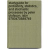 Studyguide For Probability, Statistics, And Stochastic Processes By Peter Olofsson, Isbn 9780470889749 door Cram101 Textbook Reviews