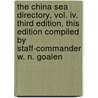 The China Sea Directory, Vol. Iv. Third Edition. This Edition Compiled By Staff-commander W. N. Goalen door Onbekend