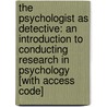 The Psychologist as Detective: An Introduction to Conducting Research in Psychology [With Access Code] door Randolph A. Smith