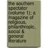 The Southern Spectator (Volume 1); A Magazine of Religious, Philanthropic, Social & General Literature