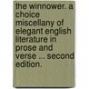 The Winnower. A choice miscellany of elegant English literature in prose and verse ... Second edition. by Robert Hinrichs Gunnell