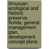 Timucuan Ecological and Historic Preserve, Florida; General Management Plan, Development Concept Plans by United States National Center