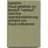 Typische Fraud-Gefahren im Bereich "Verkauf" und ihre Operationalisierung anhand von Fraud-Indikatoren door André Matthes
