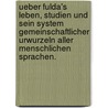Ueber Fulda's Leben, Studien und sein System gemeinschaftlicher Urwurzeln aller menschlichen Sprachen. door Friedrich David Gräter