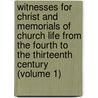 Witnesses for Christ and Memorials of Church Life from the Fourth to the Thirteenth Century (Volume 1) door Edward Backhouse
