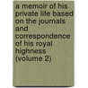 a Memoir of His Private Life Based on the Journals and Correspondence of His Royal Highness (Volume 2) door Duke Of Cambridge George