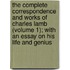 the Complete Correspondence and Works of Charles Lamb (Volume 1); with an Essay on His Life and Genius