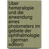Über Hemeralopie Und Die Anwendung Eines Photometers Im Gebiete Der Ophthalmologie . (German Edition) door Friedrich Richard Förster Carl
