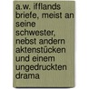 A.W. Ifflands Briefe, meist an seine Schwester, nebst andern Aktenstücken und einem ungedruckten Drama door Iffland