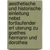 Aesthetische Und Historische Einleitung Nebst Fortlaufender Erl Uterung Zu Goethes Hermann Und Dorothea by Johannes Carl Cholevius