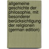 Allgemeine geschichte der philosophie, mit besonderer berücksichtigung der religionen (German Edition) door Deussen Paul