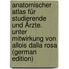 Anatomischer Atlas für Studierende und Ärzte. Unter Mitwirkung von Allois Dalla Rosa (German Edition) by Toldt Carl