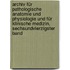 Archiv Für Pathologische Anatomie Und Physiologie Und Für Klinische Medizin, Sechsundvierzigster Band
