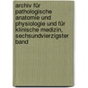 Archiv Für Pathologische Anatomie Und Physiologie Und Für Klinische Medizin, Sechsundvierzigster Band door Rudolf Ludwig Karl Virchow