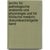 Archiv für Pathologische Anatomie und Physiologie und für klinische Medizin, Dreiundsechstigster Band door Rudolf Ludwig K. Virchow