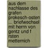 Aus Dem Nachlasse Des Grafen Prokesch-Osten ... Briefwechsel Mit Herrn Von Gentz Und F Rsten Metternich