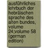 Ausführliches Lehrbuch Der Hebräischen Sprache Des Alten Bundes, Volume 24;volume 58 (German Edition)