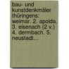 Bau- Und Kunstdenkmäler Thüringens: Weimar. 2. Apolda. 3. Eisenach (2 V.) 4. Dermbach. 5. Neustadt... door Werner Vollrath