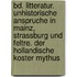 Bd. Litteratur. Unhistorische Anspruche In Mainz, Strassburg Und Feltre. Der Hollandische Koster Mythus