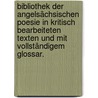 Bibliothek der angelsächsischen Poesie in kritisch bearbeiteten Texten und mit vollständigem Glossar. door Christian Wilhelm Michael Grein