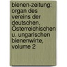 Bienen-zeitung: Organ Des Vereins Der Deutschen, Österreichischen U. Ungarischen Bienenwirte, Volume 2 by Unknown