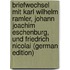 Briefwechsel Mit Karl Wilhelm Ramler, Johann Joachim Eschenburg, Und Friedrich Nicolai (German Edition)