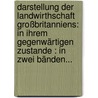 Darstellung Der Landwirthschaft Großbritanniens: In Ihrem Gegenwärtigen Zustande : In Zwei Bänden... door August Gottfried Schweitzer