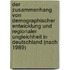 Der Zusammenhang von demographischer Entwicklung und regionaler Ungleichheit in Deutschland (nach 1989)