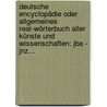 Deutsche Encyclopädie Oder Allgemeines Real-wörterbuch Aller Künste Und Wissenschaften: Jba - Jnz... door Ludwig Julius Friedrich Höpfner
