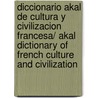 Diccionario Akal de cultura y civilizacion Francesa/ Akal Dictionary of French Culture and Civilization door Nicolas Campos Plaza
