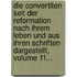 Die Convertiten Seit Der Reformation Nach Ihrem Leben Und Aus Ihren Schriften Dargestellt, Volume 11...