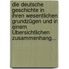 Die Deutsche Geschichte In Ihren Wesentlichen Grundzügen Und In Einem Übersichtlichen Zusammenhang... by Heinrich Dittmar