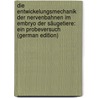 Die Entwickelungsmechanik Der Nervenbahnen Im Embryo Der Säugetiere: Ein Probeversuch (German Edition) door Hensen Victor