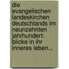 Die Evangelischen Landeskirchen Deutschlands Im Neunzehnten Jahrhundert: Blicke In Ihr Inneres Leben... door Gustav Ecke