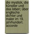 Die Mystick, die Künstler und das Leben; über englische Dichter und Maler im 19. Jahrhundert. Accorde