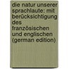 Die Natur Unserer Sprachlaute: Mit Berücksichtigung Des Französischen Und Englischen (German Edition) by Tänzer August