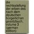 Die Rechtsstellung Der Erben Des Nach Dem Deutschen Bürgerlichen Gesetzbuch, Volume 3 (German Edition)