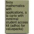 Finite Mathematics With Applications, A La Carte With Mml/msl Student Access Kit (adhoc For Valuepacks)