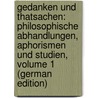 Gedanken Und Thatsachen: Philosophische Abhandlungen, Aphorismen Und Studien, Volume 1 (German Edition) by Liebmann Otto