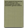 Georg Agrikola's Bermannus: Eine Einleitung in Die Metallurgischen Schriften Desselben (German Edition) door Agricola Georg