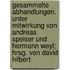 Gesammelte Abhandlungen. Unter Mitwirkung von Andreas Speiser und Hermann Weyl; hrsg. von David Hilbert