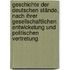 Geschichte Der Deutschen Stände, Nach Ihrer Gesellschaftlichen Entwickelung Und Politischen Vertretung