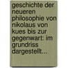 Geschichte Der Neueren Philosophie Von Nikolaus Von Kues Bis Zur Gegenwart: Im Grundriss Dargestellt... door Richard Falckenberg